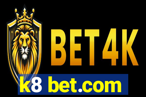 k8 bet.com